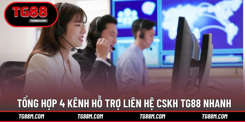 Đa dạng kênh hỗ trợ giúp bạn liên hệ hỗ trợ nhanh chóng