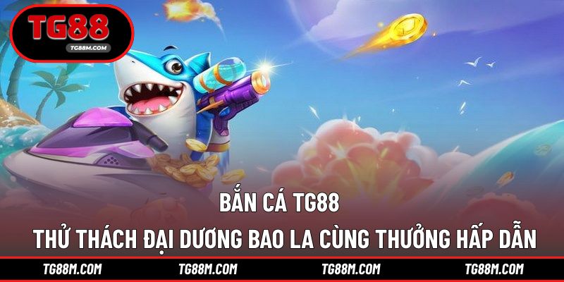 Bắn cá TG88