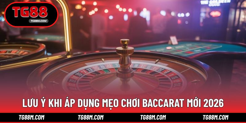 Điều quan trọng cần nắm khi chơi Baccarat mới 2026