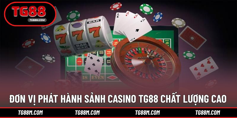 Đơn vị phát hành mang đến sảnh cược chất lượng cao