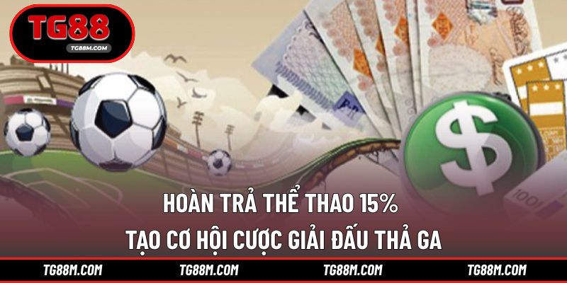 Hoàn trả thể thao 15%