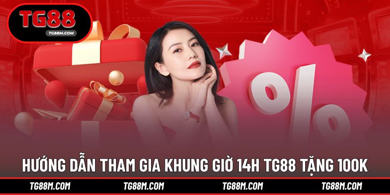Hướng dẫn nội dung chi tiết trong chương trình khung giờ 14h