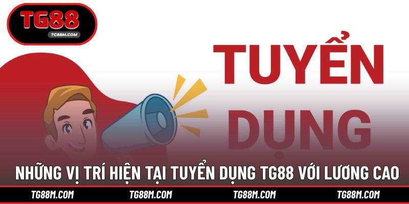 Tuyển dụng nhiều vị trí cùng đãi ngộ hấp dẫn