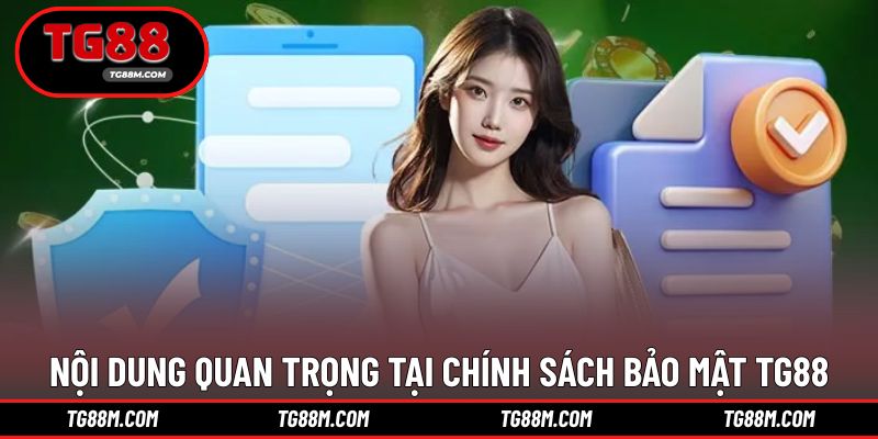 Nội dung xuất hiện theo quy định bảo mật tại TG88